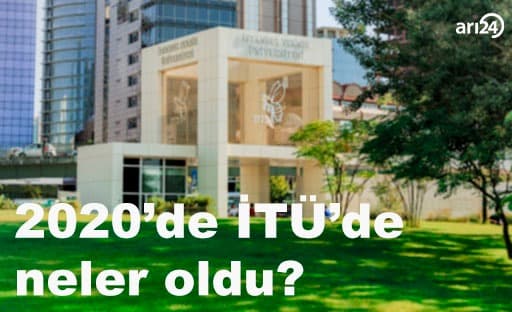 Sizin için derledik: İTÜ 2020'de neler yaşadı?