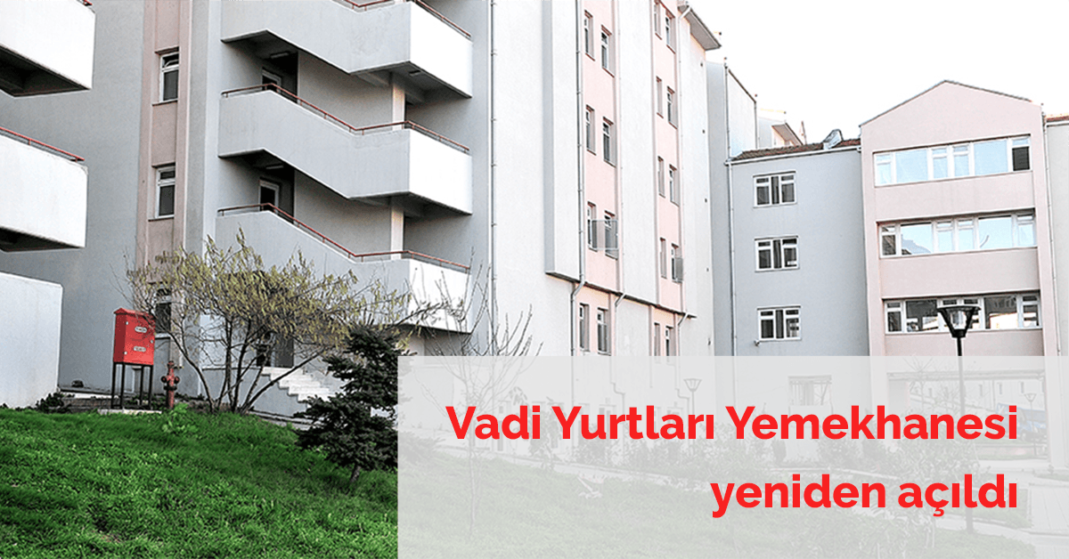 Rektörlükten geri adım: Vadi Yemekhanesi yeniden açıldı