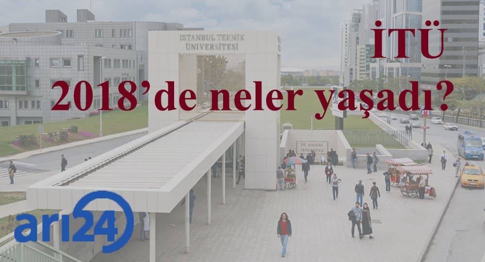 Bir yılı daha geride bıraktık: İTÜ 2018'de neler yaşadı?