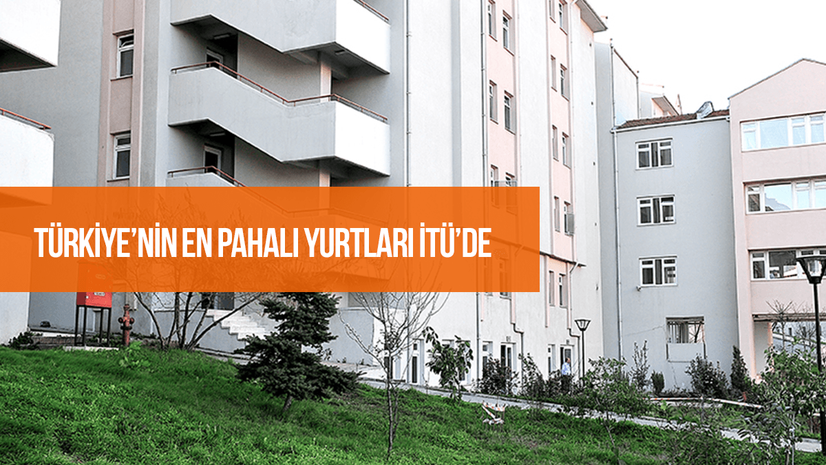 Türkiye'nin en pahalı yurtları İTÜ'de