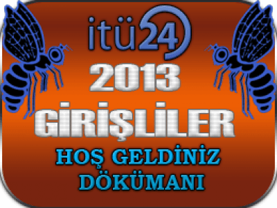 İTÜ 2013 Girişliler! : İTÜ'ye Hoş Geldiniz Dökümanı