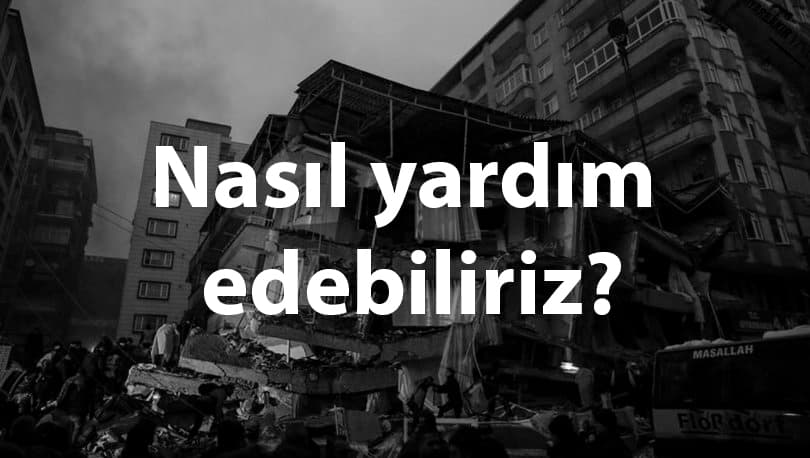 Maraş Depremi için yardım çağrısı