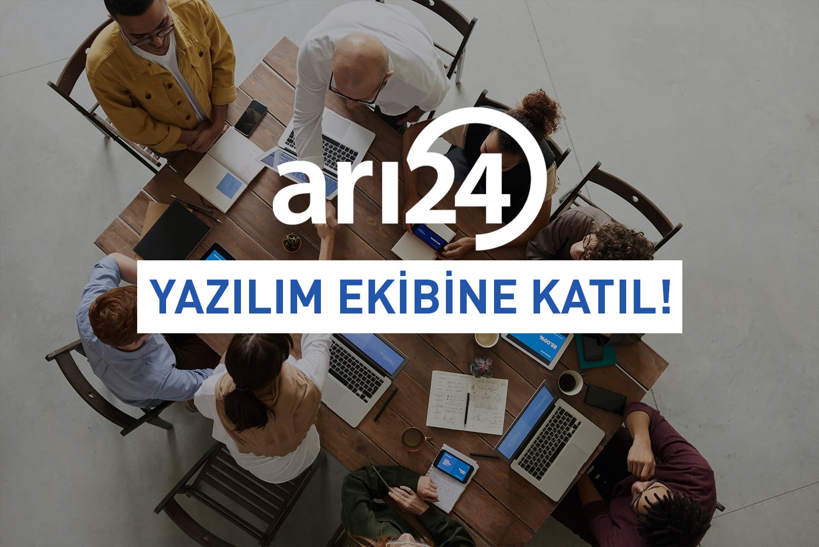 arı24 yeni yazılım ekibini kuruyor!
